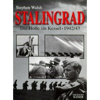Stalingrad. Die Hölle im Kessel 1942   1943. Stephen