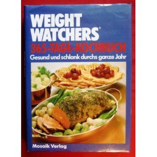 Weight Watchers 365 Tage Kochbuch Gesund und schlank durchs ganze Jahr