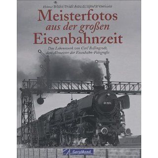 Meisterfotos aus der großen Eisenbahnzeit Helmut Brinker