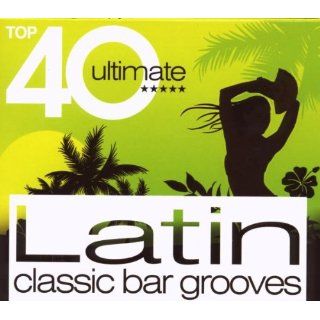 Top 40 Ultimate Latin Musik