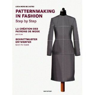 Patternmaking in Fashion Step by Step La création des patrons de