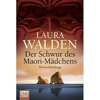 Der Schwur des Maorimädchens Neuseelandsaga eBook Laura Walden