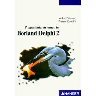 Programmieren lernen in Borland Delphi 2 Walter Doberenz