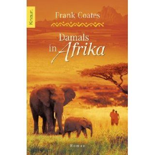 Damals in Afrika Frank Coates, Katharina Volk Bücher