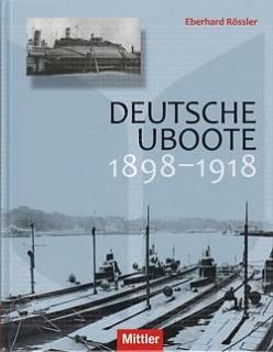 Rössler Deutsche UBoote 1898 18 NEU (U Boot 1. Weltkrieg WW1