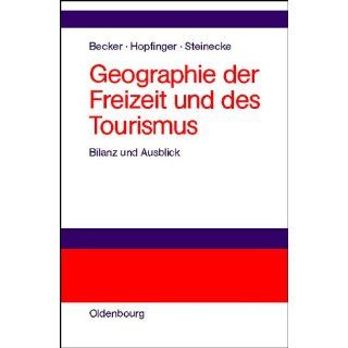 Geographie der Freizeit und des Tourismus Bilanz und Ausblick 