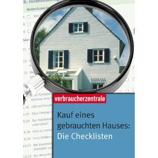 Kauf eines gebrauchten Hauses. Die Checklisten Peter Burk