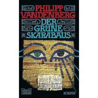 Der grüne Skarabäus Philipp Vandenberg Bücher