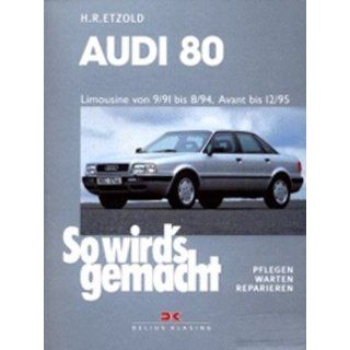 Audi 80 9/91 bis 8/94, Avant bis 12/95 So wirds gemacht   Band 77