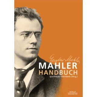 Mahler Handbuch Leben   Werk   Wirkung Bernd Sponheuer