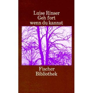 Geh fort, wenn du kannst Luise Rinser Bücher
