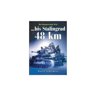 Bis Stalingrad 48 km Der Entsatzversuch 1942. Dokumentation einer