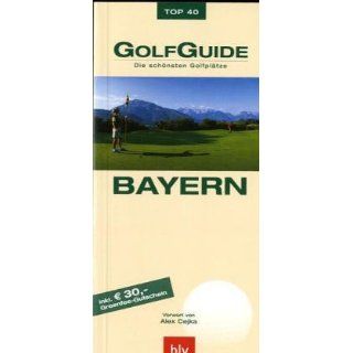 GolfGuide Bayern. Die schönsten Golfplätze Ulrich Clef