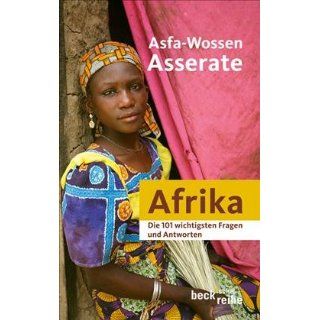 Die 101 wichtigsten Fragen   Afrika Asfa Wossen Asserate