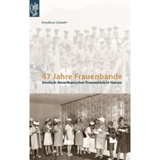 47 Jahre Frauenbande Deutsch Amerikanischer Frauenklub in Hanau