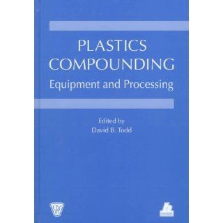 Plastics Compounding Equipment and Processing David B