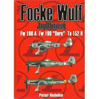 Fw 190 A Fw 190 Dora Ta 152 H Peter Rodeike Bücher