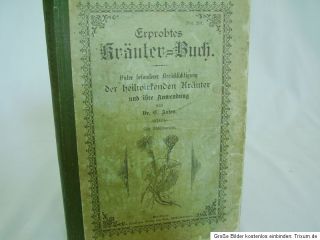 Dr. E. Anton Erprobtes Kräuterbuch ca. 1890 Anwendung Heilkräuter