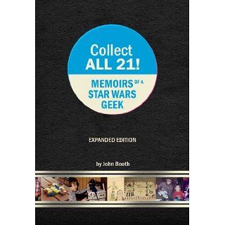 Collect All 21 Memoirs of a Star Wars Geek   Expanded Edition [Kindle