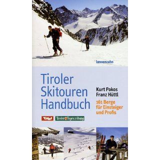 Tiroler Skitouren Handbuch 161 Berge für Einsteiger und Profis