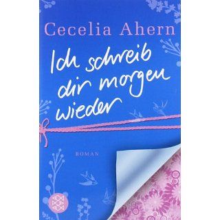 Ich schreib dir morgen wieder Roman Cecelia Ahern