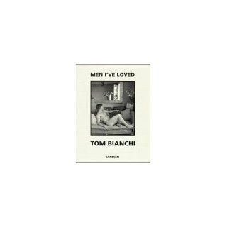 Men Ive loved Tom Bianchi Englische Bücher