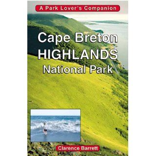 Cape Breton Highlands National Park A Park Lovers Companion 