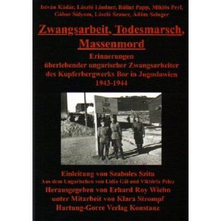 Zwangsarbeit, Todesmarsch, Massenmord Erinnerungen überlebender