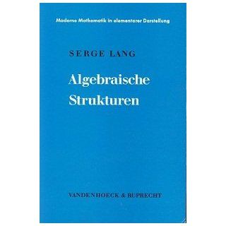 Algebraische Strukturen (Moderne Mathematik) Serge Lang