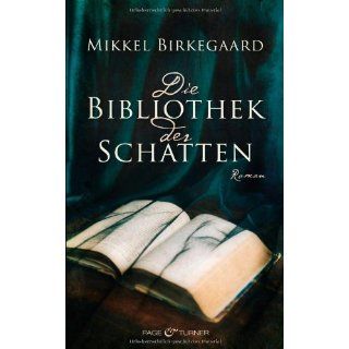 Die Bibliothek der Schattenvon Mikkel Birkegaard (Gebundene