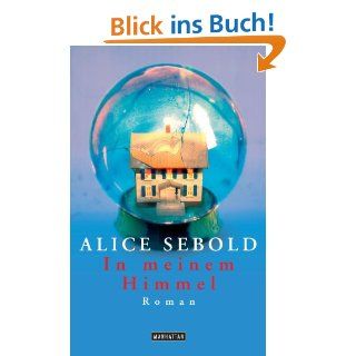 In meinem Himmel Roman eBook Alice Sebold, Almuth Carstens 