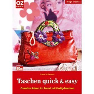 Taschen quick & easy Creative Ideen im Trend mit Fertig Taschen
