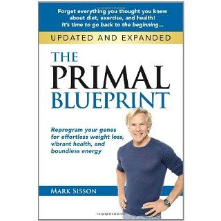 The Primal Blueprint Reprogram Your Genes for Effortless Weight Loss