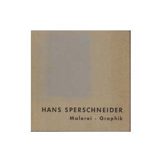 Hans Sperschneider. Malerei Graphik. Kunsthalle zu Kiel 13.10.   10.11