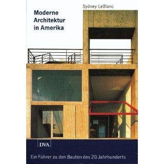Moderne Architektur in Amerika. Ein Führer zu den Bauten des 20