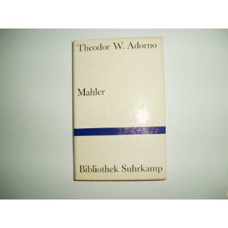 Mahler. Eine musikalische Physiognomik. Theodor W. Adorno