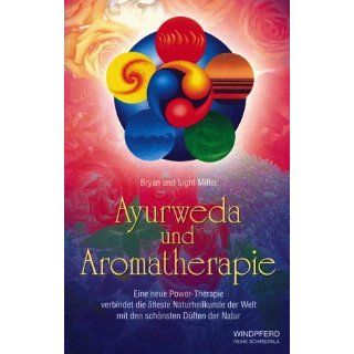 Ayurweda und Aromatherapie Light Miller, Bryan Miller