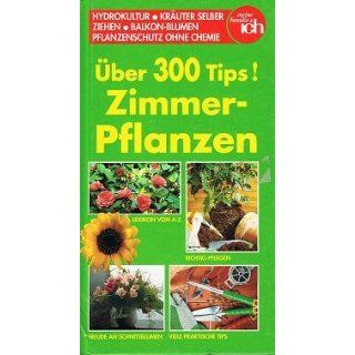 Über 300 TipsZimmer Pflanzen Sebastian Dickhaut/Kristin