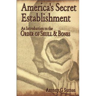 Americas Secret Establishment An Introduction to the Order of Skull