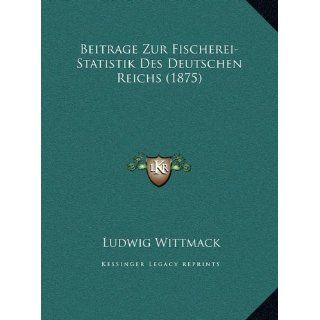 Beitrage Zur Fischerei Statistik Des Deutschen Reichs (1875)Beitrage