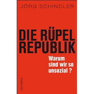 Die Rüpel Republik Warum sind wir so unsozial? eBook Jörg