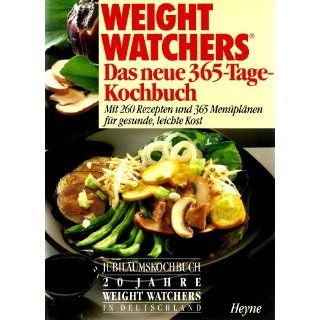 Weight Watchers. Das neue 365  Tage  Kochbuch. Mit 260 Rezepten und