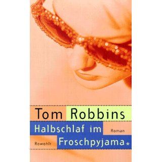Halbschlaf im Froschpyjama Tom Robbins Bücher