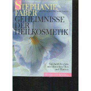 Geheimnisse der Heilkosmetik Stephanie Faber Bücher