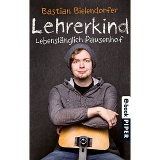 Lehrerkind Lebenslänglich Pausenhof eBook Bastian Bielendorfer