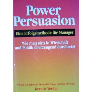 Power Persuasion   Eine Erfolgsmethode für Manager (Wie man sich in