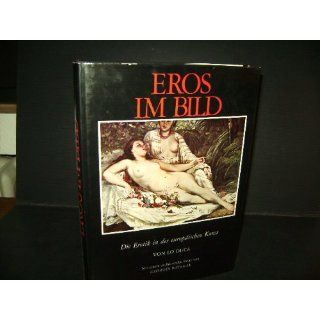 Eros im Bild. Die Erotik in der europäischen Kunst. L