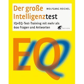 Der große Intelligenztest IQ + EQ Test Training mit mehr als 600