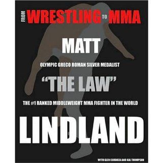 From Wrestling to MMA Matt Lindland, Glen Cordoza, Kal