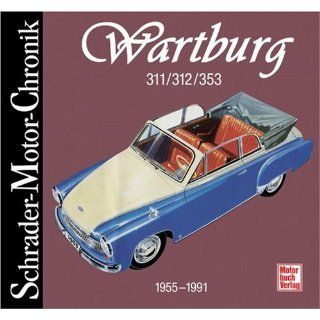 Wartburg 311/312/353. Schrader Motor Chronik. Horst Ihling